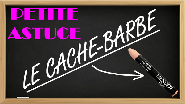 Ze Cache Barbe ! [Petite Astuce #05]